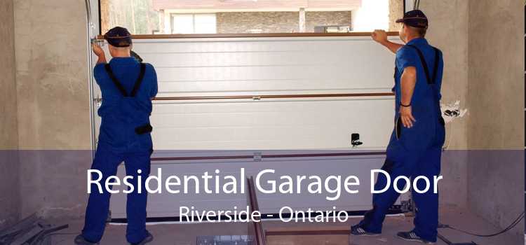 Residential Garage Door Riverside - Ontario