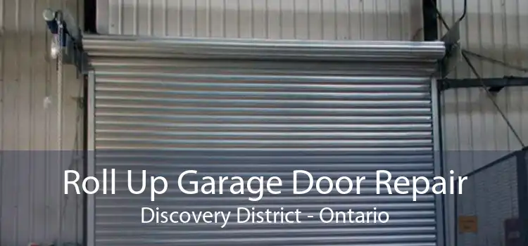 Roll Up Garage Door Repair Discovery District - Ontario
