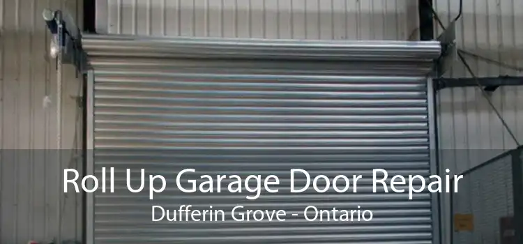 Roll Up Garage Door Repair Dufferin Grove - Ontario