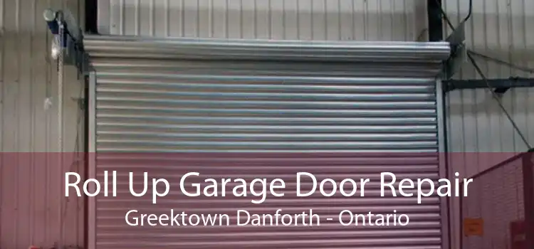 Roll Up Garage Door Repair Greektown Danforth - Ontario
