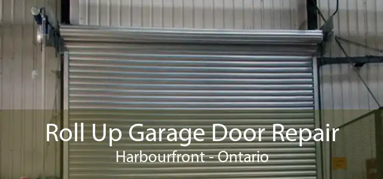 Roll Up Garage Door Repair Harbourfront - Ontario