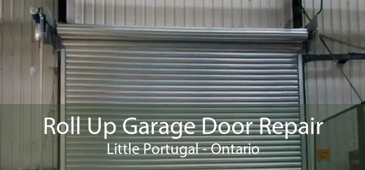 Roll Up Garage Door Repair Little Portugal - Ontario