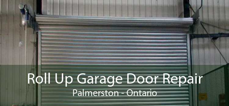 Roll Up Garage Door Repair Palmerston - Ontario