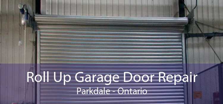 Roll Up Garage Door Repair Parkdale - Ontario