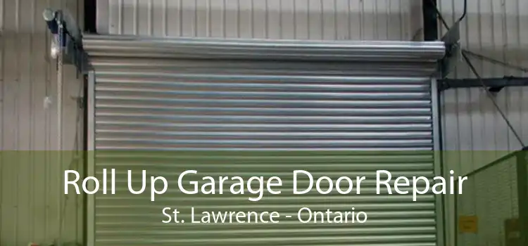 Roll Up Garage Door Repair St. Lawrence - Ontario