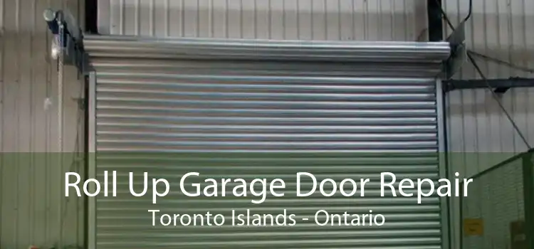 Roll Up Garage Door Repair Toronto Islands - Ontario