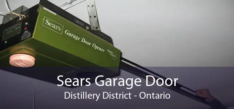 Sears Garage Door Distillery District - Ontario