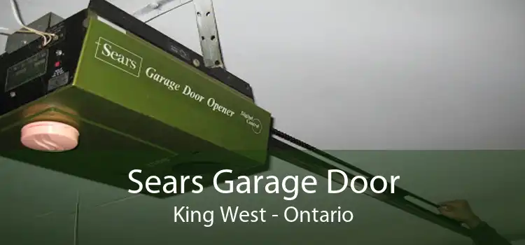 Sears Garage Door King West - Ontario