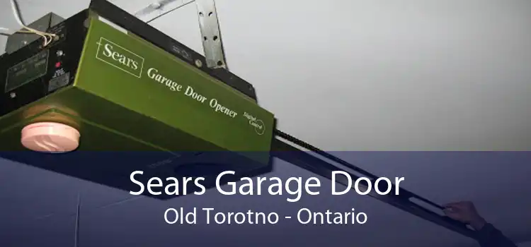 Sears Garage Door Old Torotno - Ontario