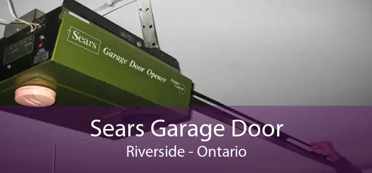 Sears Garage Door Riverside - Ontario